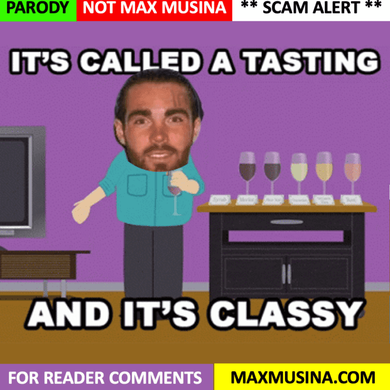 Humorous parody image of Max Musina with caption 'It's called a tasting, and it's classy." Parody