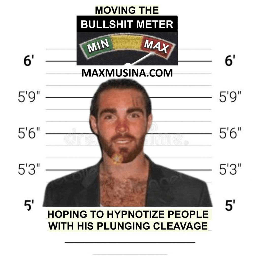 Max Musina parody mugshot with 'taking the bullshit meter to the max musina' sign